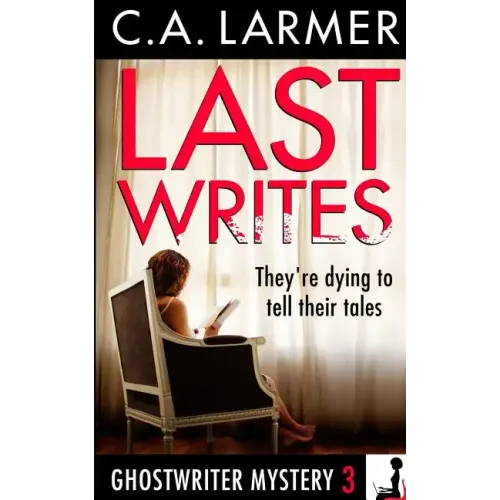 Last Writes: A Ghostwriter Mystery 3