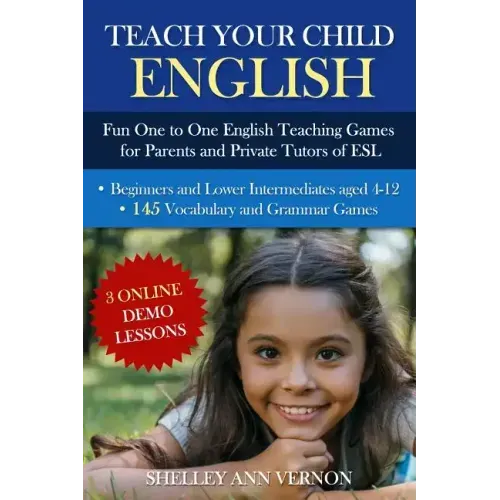 Teach Your Child English: Fun One to One English Teaching Games For Parents and Private Tutors of ESL