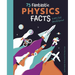 75 Fantastic Physics Facts Every Kid Should Know!