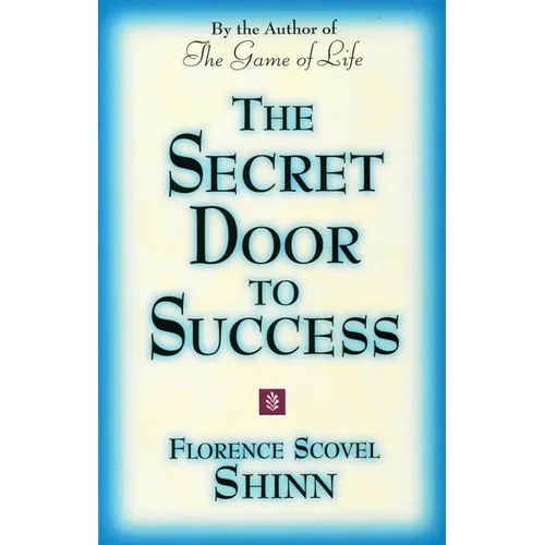 The Secret Door to Success: By the Author of the Game of Life