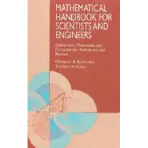 Mathematical Handbook for Scientists and Engineers: Definitions, Theorems, and Formulas for Reference and Review