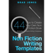 Non Fiction Writing Templates: 44 Tips to Create Your Own Non Fiction Book
