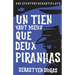 Un Tien Vaut Mieux Que Deux Piranhas