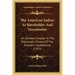The American Indian As Slaveholder And Secessionist: An Omitted Chapter In The Diplomatic History Of The Southern Confederacy (1915)