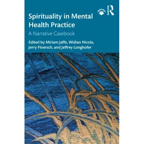 Spirituality in Mental Health Practice: A Narrative Casebook