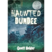 Haunted Dundee