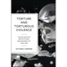 Torture and Torturous Violence: Transcending Definitions of Torture