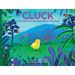 Cluck: One Fowl Finds Out What's Truly Foul