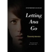 Letting Ana Go