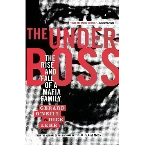 The Underboss: The Rise and Fall of a Mafia Family