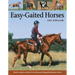 Easy-Gaited Horses: Gentle, Humane Methods for Training and Riding Gaited Pleasure Horses