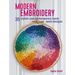 Modern Embroidery: 35 Stylish and Contemporary Hand-Sewn Designs