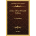 Justice Oliver Wendell Holmes: A Biography