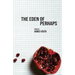 The Eden of Perhaps