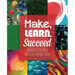 Make, Learn, Succeed: Building a Culture of Creativity in Your School
