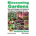 Blossoming Gardens - Tips and Techniques for Gardens In Full Bloom Throughout the Year