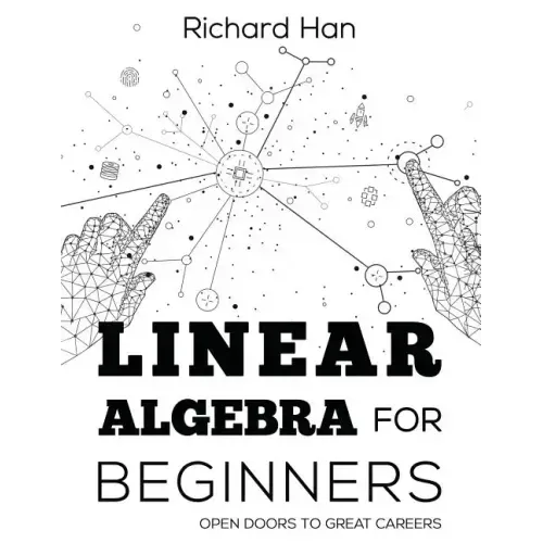 Linear Algebra for Beginners: Open Doors to Great Careers