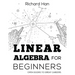 Linear Algebra for Beginners: Open Doors to Great Careers