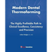 Modern Dental Thermoforming: The Highly Profitable Path to Clinical Excellence, Consistency and Precision