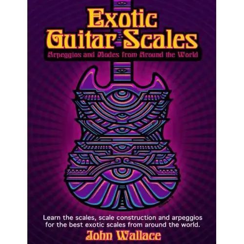 Exotic Guitar Scales: Arpeggios and Modes from Around the World