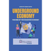Underground Economy The Rise Of The Shadow Economy