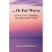 ...Or For Worse: Loving Your Husband Through Hard Times