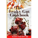 Leaky Gut Cookbook: The Incredible Guide To Help You Lose Weight And Heal Your Gut