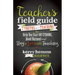 Teacher's Field Guide: 7 Truths about Teaching to Help You Start Off Strong, Avoid Burnout, and Stay in Love with Teaching