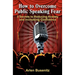 How to Overcome Public Speaking Fear: 3 Secrets to Reducing Anxiety and Increasing Confidence