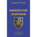 Imperator Justinus: A Novel of Byzantium