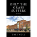 Only the Grass Suffers