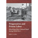 Progressives and Prison Labor: Rebuilding Ohio's National Road During World War I