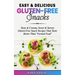 Easy & Delicious Gluten-Free Snacks: Tasty & Creamy, Sweet & Savory Gluten-Free Snack Recipes That Taste Better Than "Normal Food"