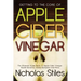 Getting To The Core Of Apple Cider Vinegar: The Ultimate Guide Book To Apple Cider Vinegar Health Benefits, Home Remedies And More