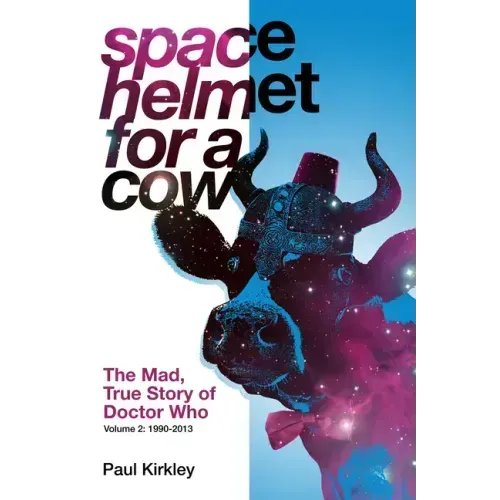 Space Helmet for a Cow 2: The Mad, True Story of Doctor Who (1990-2013)