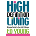 High Definition Living: Bringing Clarity to Your Life