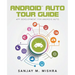 Android Auto Tour Guide: App Development for Android Auto
