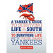 A Yankee's Guide to Surviving Life in the South and A Southerner's Guide to Surviving Life with Those Damn Yankees
