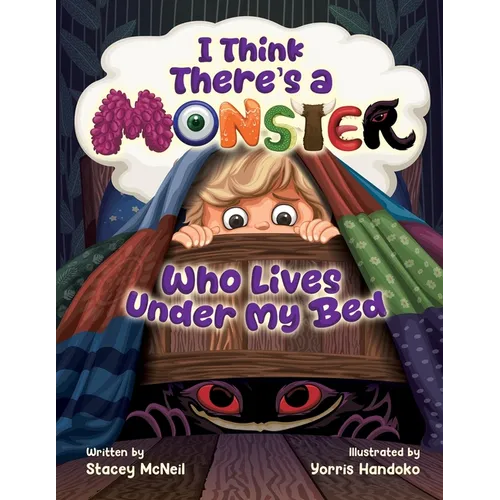 I Think There's a Monster Who Lives Under My Bed