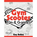 Gym Scooter Fun & Games