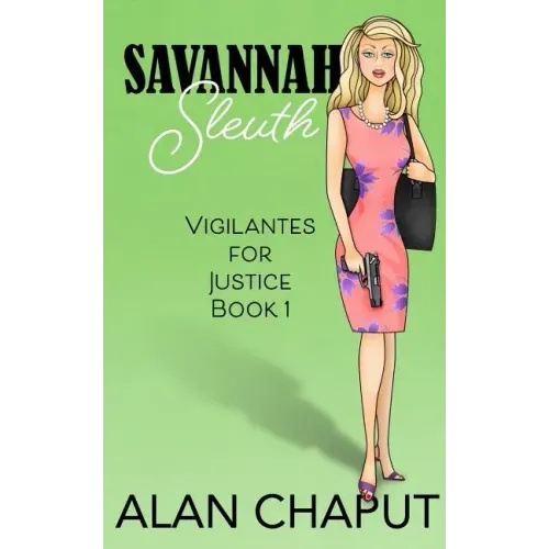 Savannah Sleuth: Vigilantes for Justice Book One