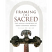Framing the Sacred: The Indian Churches of Early Colonial Mexico