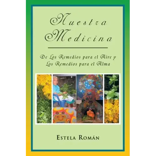 Nuestra Medicina: de Los Remedios Para El Aire y Los Remedios Para El Alma