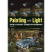 Painting with Light: Lighting & Photoshop Techniques for Photographers, 2nd Ed
