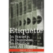 Etiquette: In Society, in Business, in Politics and at Home
