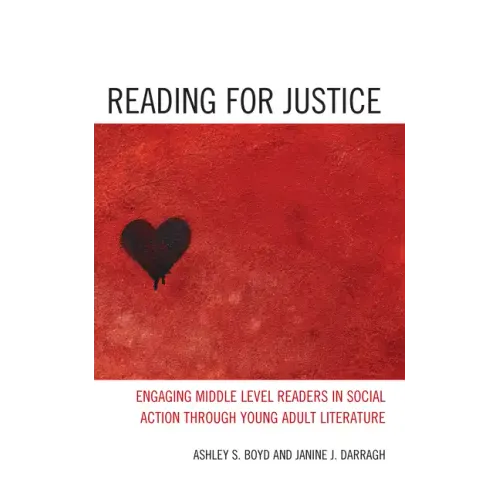 Reading for Justice: Engaging Middle Level Readers in Social Action through Young Adult Literature