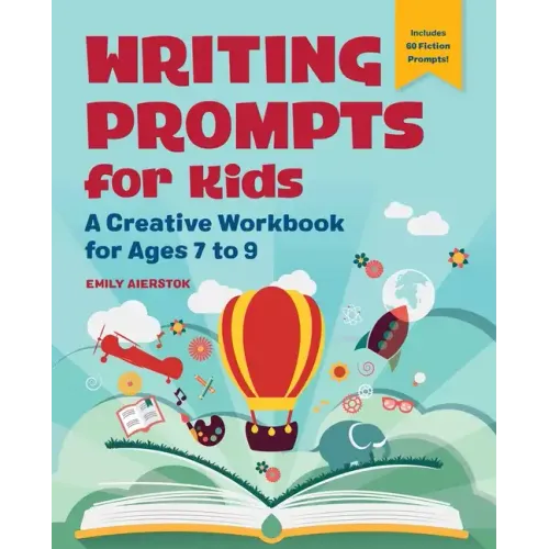 Writing Prompts for Kids: A Creative Workbook for Ages 7 to 9