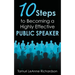 10 Steps to Becoming a Highly Effective Public Speaker