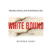 White Bound: Nationalists, Antiracists, and the Shared Meanings of Race