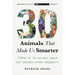 30 Animals That Made Us Smarter: Stories of the Natural World That Inspired Human Ingenuity
